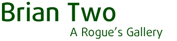 Brian Two - A Rogue's Gallery